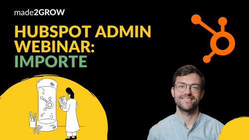 07. August 2023 | HubSpot Admin Webinar: Importe